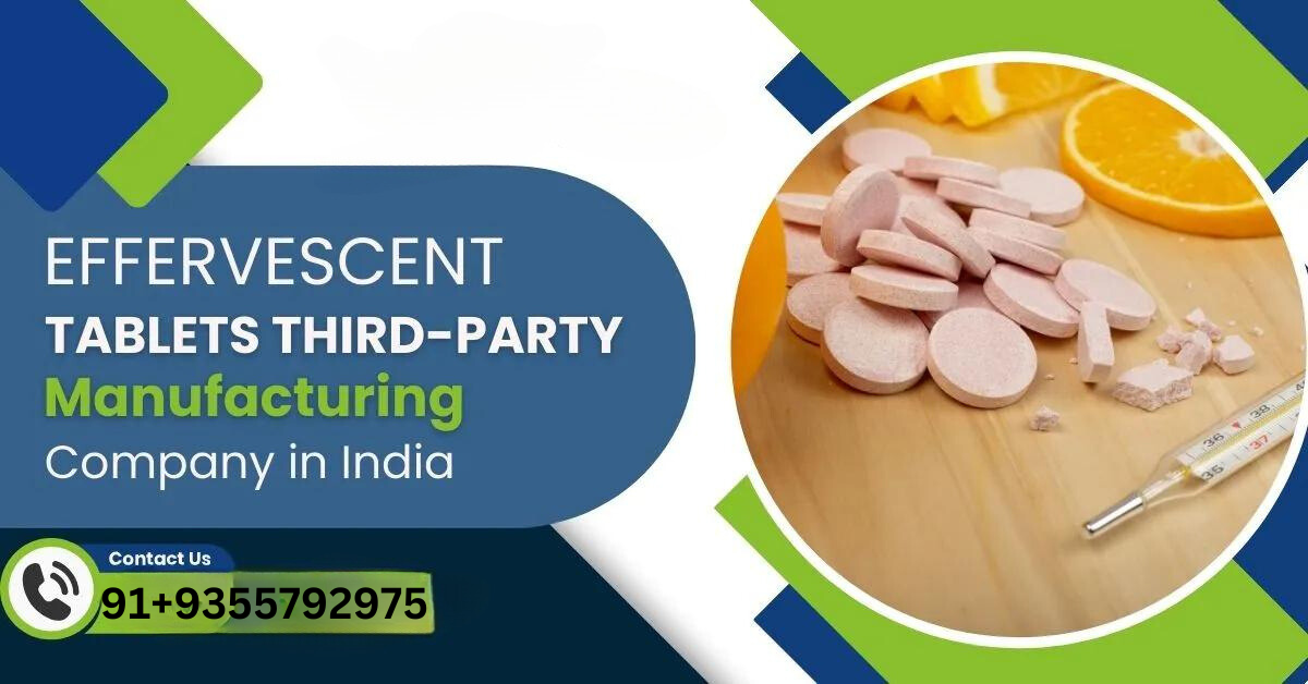 Effervescent Tablets Contract Manufacturer in India