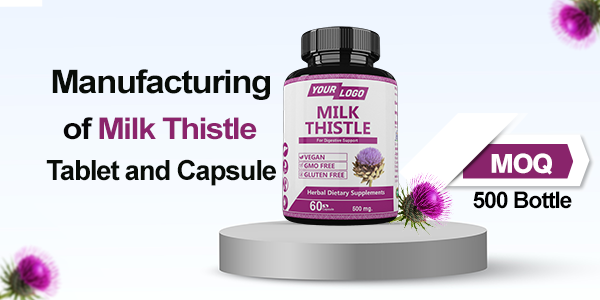 Manufacturing Of Milk Thistle Tablet & Capsule