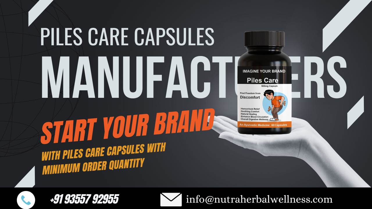 Piles Care Capsule Manufacturers in India