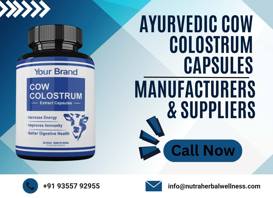 Ayurvedic Cow Colostrum Capsule Manufacturers & Suppliers