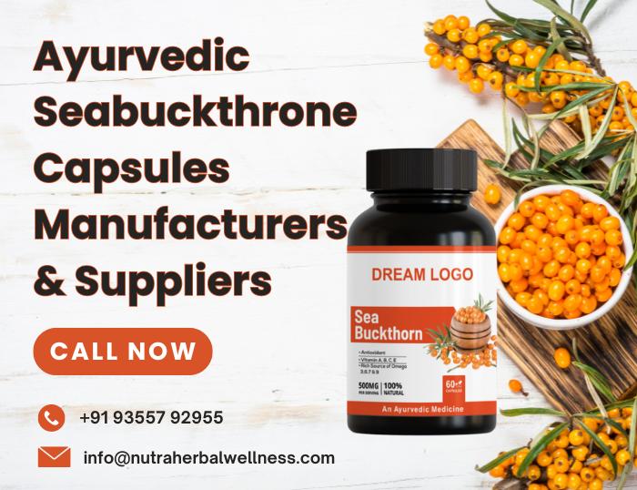 Ayurvedic Seabuckthrone Capsules Manufacturers & Suppliers