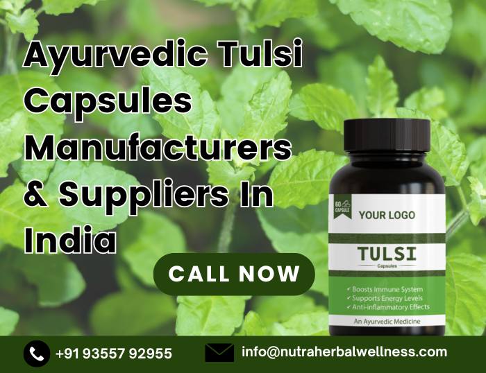 Ayurvedic Tulsi Capsules Manufacturers, Ayurvedic Tulsi Capsules Manufacturers & Suppliers In India