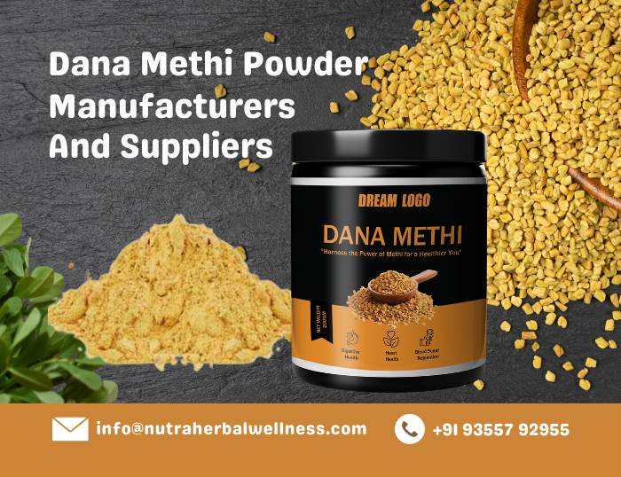 Dana Methi Powder Manufacturers and Suppliers